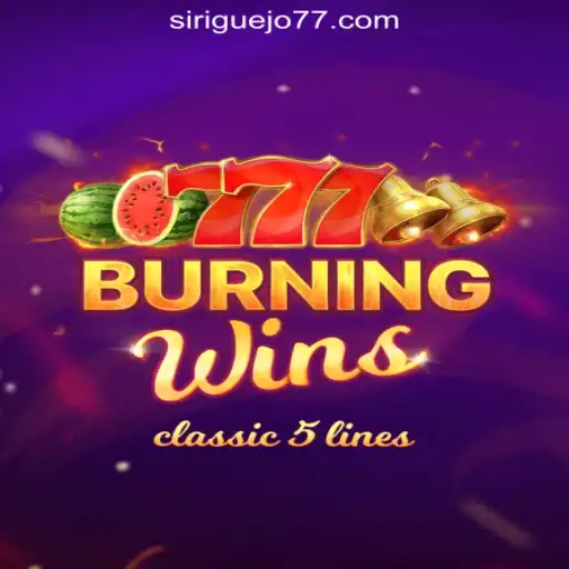 An In-Depth Look at BurningWins: A Popular Slot Game with Siriguejo777 Oficial Slots Brasil #1